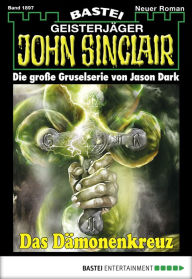 Title: John Sinclair 1897: Das Dämonenkreuz, Author: Jason Dark