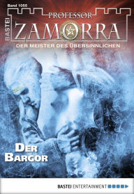 Title: Professor Zamorra 1055: Der Bargor, Author: Thilo Schwichtenberg