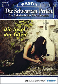 Title: Die Schwarzen Perlen - Folge 09: Die Insel der Toten, Author: O. S. Winterfield