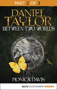 Title: Daniel Taylor between Two Worlds: Part 2 of 3, Author: Monica Davis