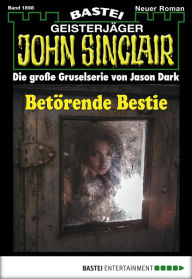 Title: John Sinclair - Folge 1898: Betörende Bestie, Author: Daniel Stulgies