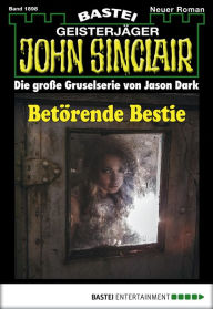 Title: John Sinclair 1898: Betörende Bestie, Author: Daniel Stulgies
