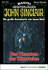 Title: John Sinclair 1899: Das Phantom der Blutsteine, Author: Logan Dee