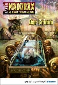 Title: Maddrax 388: Der Grimm, Author: Lucy Guth