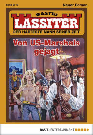 Title: Lassiter 2213: Von US-Marshals gejagt, Author: Jack Slade