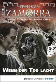 Title: Professor Zamorra 1058: Wenn der Tod lacht, Author: Manfred H. Rückert