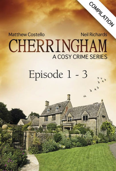 Cherringham - Episode 1 - 3: A Cosy Crime Series Compilation