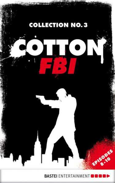 Cotton FBI Collection No. 3: Episodes 8-10