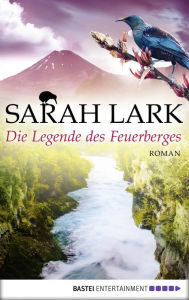 Title: Die Legende des Feuerberges: Roman, Author: Sarah Lark