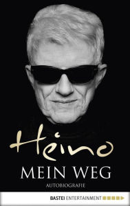 Title: Mein Weg: Autobiographie, Author: Heino