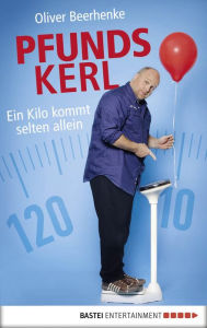 Title: Pfundskerl: Ein Kilo kommt selten allein, Author: Oliver Beerhenke