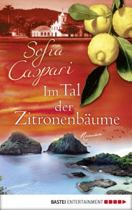 Title: Im Tal der Zitronenbäume: Roman, Author: Sofia Caspari