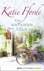 Title: Eine unerwartete Affäre: Roman, Author: Katie Fforde