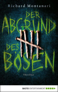 Title: Der Abgrund des Bösen: Thriller, Author: Richard Montanari