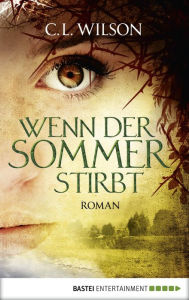 Title: Wenn der sommer stirbt (The Winter King: Part 2), Author: C. L. Wilson