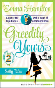 Title: Greedily Yours - Episode 2: Salty Tales, Author: Emma Hamilton