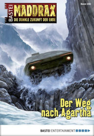 Title: Maddrax - Folge 392: Der Weg nach Agartha, Author: Sascha Vennemann