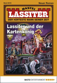 Title: Lassiter - Folge 2216: Lassiter und der Kartenkönig, Author: Jack Slade