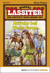 Title: Lassiter 2217: Aufruhr bei Wells Fargo, Author: Jack Slade