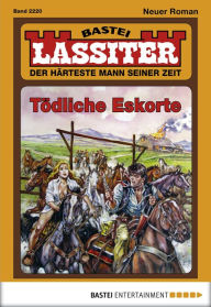 Title: Lassiter 2220: Tödliche Eskorte, Author: Jack Slade