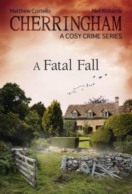 Title: Cherringham - A Fatal Fall: A Cosy Crime Series, Author: Matthew Costello