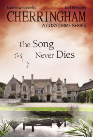 Title: Cherringham - The Song Never Dies: A Cosy Crime Series, Author: Matthew Costello