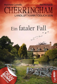 Title: Cherringham - Ein fataler Fall: Landluft kann tödlich sein, Author: Neil Richards