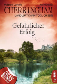 Title: Cherringham - Gefährlicher Erfolg: Landluft kann tödlich sein, Author: Neil Richards