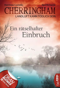 Title: Cherringham - Ein rätselhafter Einbruch: Landluft kann tödlich sein, Author: Matthew Costello