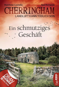 Title: Cherringham - Ein schmutziges Geschäft: Landluft kann tödlich sein, Author: Matthew Costello