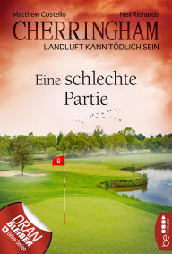 Title: Cherringham - Eine schlechte Partie: Landluft kann tödlich sein, Author: Matthew Costello