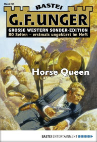 Title: G. F. Unger Sonder-Edition 53: Horse Queen, Author: G. F. Unger