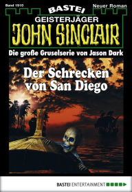 Title: John Sinclair 1910: Der Schrecken von San Diego, Author: Logan Dee