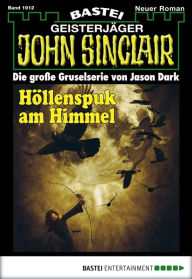 Title: John Sinclair 1912: Höllenspuk am Himmel, Author: Jason Dark