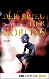 Title: Der Krieg der Goblins: Roman, Author: Jim C. Hines