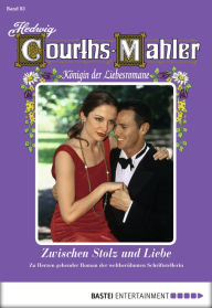 Title: Hedwig Courths-Mahler - Folge 083: Zwischen Stolz und Liebe, Author: Hedwig Courths-Mahler