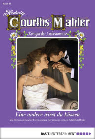 Title: Hedwig Courths-Mahler - Folge 085: Eine andere wirst du küssen, Author: Hedwig Courths-Mahler