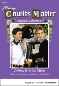 Title: Hedwig Courths-Mahler - Folge 086: Brittas Weg ins Glück, Author: Hedwig Courths-Mahler