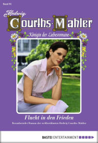 Title: Hedwig Courths-Mahler - Folge 091: Flucht in den Frieden, Author: Hedwig Courths-Mahler