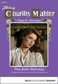 Title: Hedwig Courths-Mahler - Folge 092: Frau Juttas Befreiung, Author: Hedwig Courths-Mahler