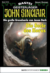 Title: John Sinclair 1915: Die Seele des Horus, Author: Alfred Bekker