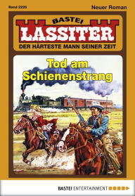 Title: Lassiter - Folge 2226: Tod am Schienenstrang, Author: Jack Slade