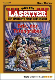 Title: Lassiter 2227: Brix, der Totengräber, Author: Jack Slade