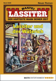 Title: Lassiter 2229: Lassiter und der Wüterich, Author: Jack Slade