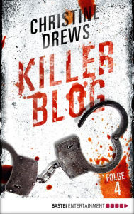 Title: Killer Blog - Folge 4: Auf der Flucht, Author: Christine Drews