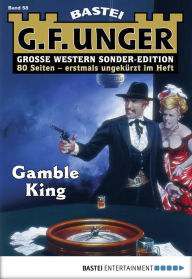 Title: G. F. Unger Sonder-Edition - Folge 058: Gamble King, Author: G. F. Unger