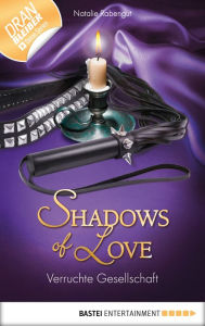 Title: Verruchte Gesellschaft - Shadows of Love, Author: Natalie Rabengut
