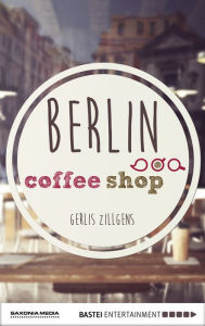 Title: Berlin Coffee Shop, Author: Gerlis Zillgens