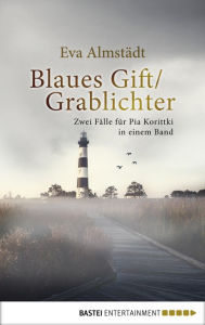 Title: Blaues Gift / Grablichter: Zwei Fälle für Pia Korittki in einem Band, Author: Eva Almstädt
