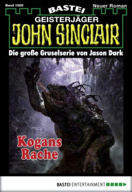 Title: John Sinclair - Folge 1925: Kogans Rache, Author: Daniel Stulgies